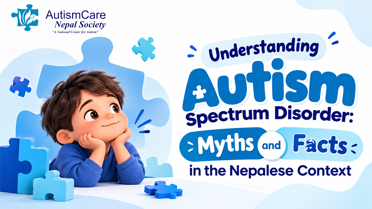 Understanding Autism Spectrum Disorder: Myths and Facts in the Nepalese Context