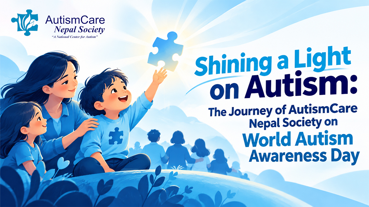 Shining a Light on Autism: The Journey of AutismCare Nepal Society on World Autism Awareness Day